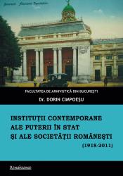 D. Cimpoeşu. Instituţii contemporane ale puterii în stat şi ale societăţii româneşti (1918-2