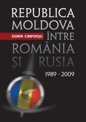 Dorin Cimpoeşu. <i>Republica Moldova, între România şi Rusia. 1989-2009</i>