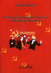 Dorin Cimpoeşu. <i>Restauraţia comunistă sovietică în Republica Moldova</i>
