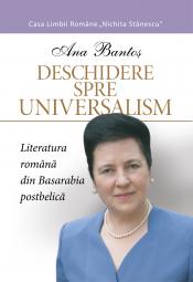 Ana Bantoş. <i>Deschidere spre universalism. Literatura română din Basarabia postbelică</i>